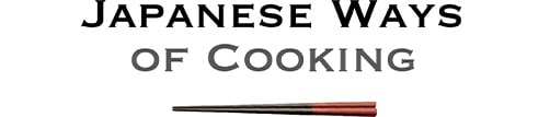 JAPANESE WAYS OF COOKING